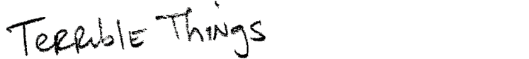 t07_terriblethings